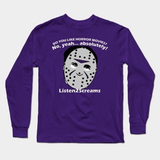 Do you like horror movies? Long Sleeve T-Shirt